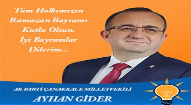 AK Parti Çanakkale Milletvekili Ayhan Gider 'den  Ramazan Bayramı Mesajı