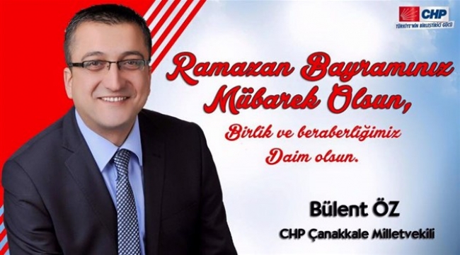 CHP Çanakkale Milletvekili Bülent Öz'ün  Ramazan Bayramı Mesajı