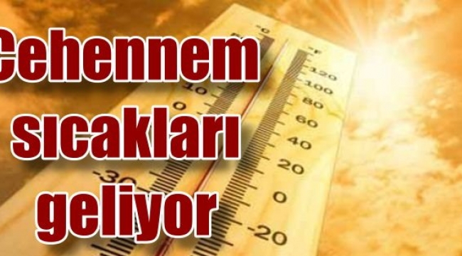 Eyvah! Cehennem sıcakları geliyor