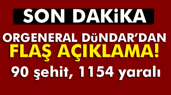 Orgeneral Dündar'dan flaş açıklama!