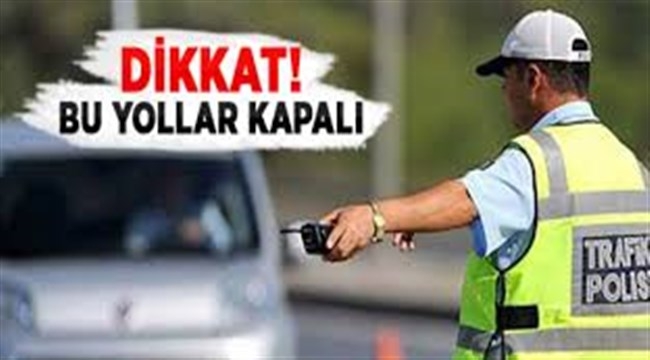 Çanakkale’de hafta sonu o bölgeler trafiğe kapalı