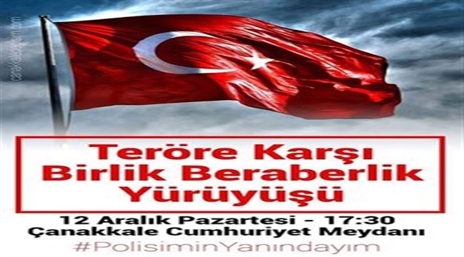Çanakkale’de Teröre Karşı Birlik ve Beraberlik Yürüyüşü