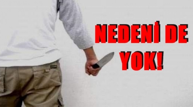 VATANDAŞA BIÇAKLI SALDIRI