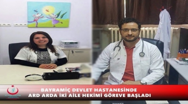 Bayramiç Devlet Hastanesine iki aile hekimi atandı