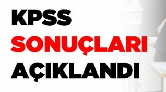 KPSS sonuçları açıklandı! TIKLA SORGULA