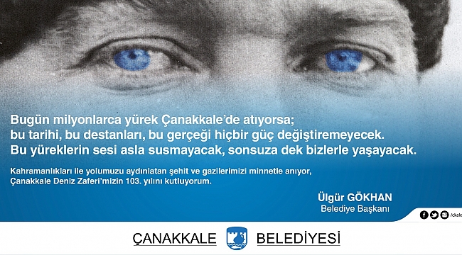Belediye Başkanı Sayın Ülgür GÖKHAN'ın 18 Mart Şehitleri Anma Günü Ve Çanakkale Deniz Zaferi'nin 103. Yıldönümü Mesajı...