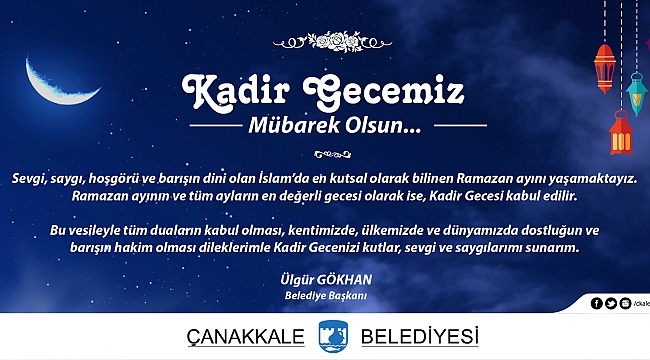 Belediye Başkanı Sayın Ülgür Gökhan'ın Kadir Gecesi Mesajı…