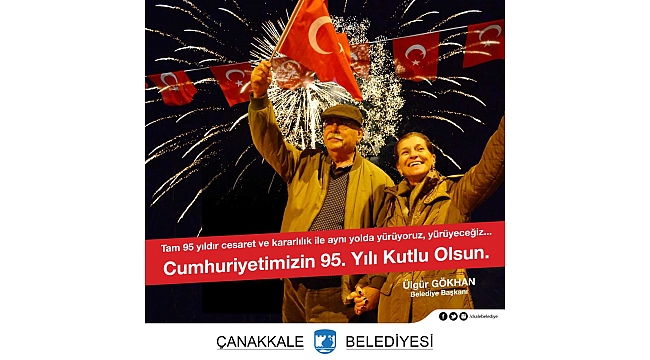 Belediye Başkanı Sayın Ülgür Gökhan'ın Cumhuriyetimizin Kuruluşunun 95. Yıldönümü Mesajı…