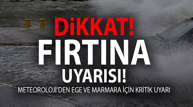 Meteoroloji'den Marmara ve Ege uyarısı!
