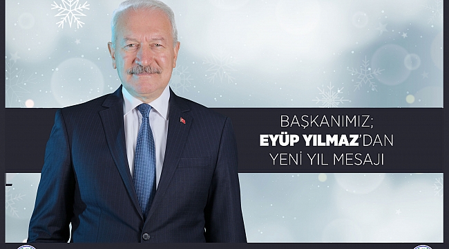 Başkanımız Yılmaz’dan Yeni Yıl Mesajı