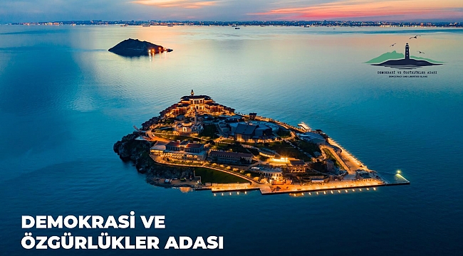 “Yassıada, Artık Demokrasinin ve Özgürlüklerin Sembolü Olacak”
