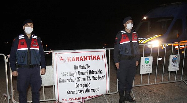 Ayvalık'ta bir mahalle karantinaya alındı