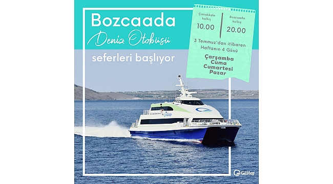 Bozcaada deniz otobüsü seferleri 3 Temmuz'da başlayacak