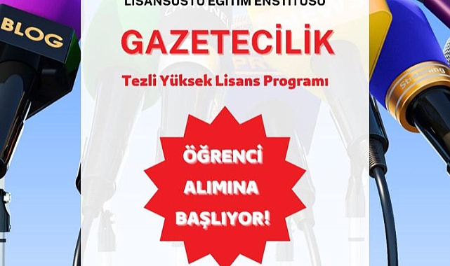 YENİ AÇILAN GAZETECİLİK TEZLİ YÜKSEK LİSANS PROGRAMI İLK ÖĞRENCİLERİNİ BEKLİYOR