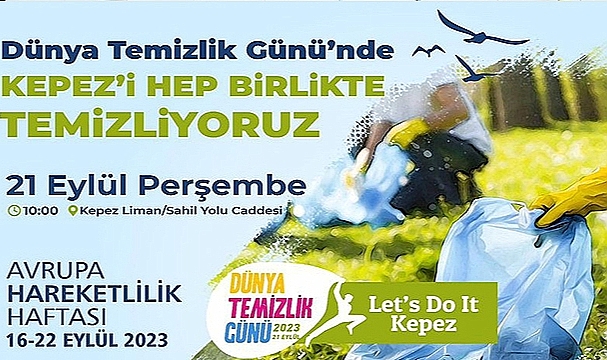 "KEPEZ'İ HEP BİRLİKTE TEMİZLİYORUZ"