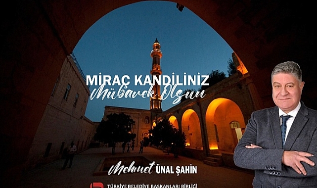 Mehmet Ünal Şahin'den Miraç Kandili Mesajı