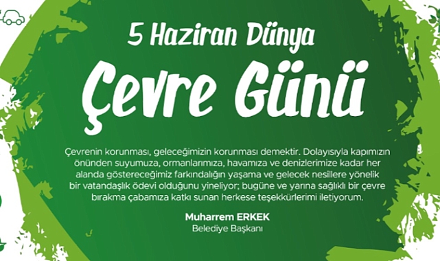Çanakkale Belediye Başkanı  Muharrem Erkek'in 5 Haziran Dünya Çevre Günü Mesajı