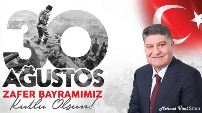 Şahin; “30 Ağustos, Türk milletinin hürriyet ve bağımsızlık mücadelesidir”