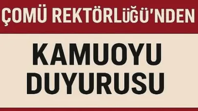 ÇOMÜ Rektörlüğü’nden Kamuoyu Duyurusu