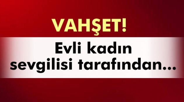 37 yaşındaki kadın av tüfeğiyle öldürüldü
