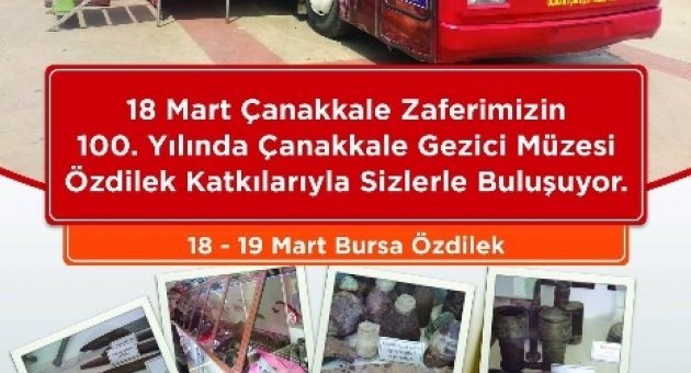 Çanakkale Gezici Savaş Müzesi 18-19 Mart’ta Bursa Özdilek’te Sergilenecek