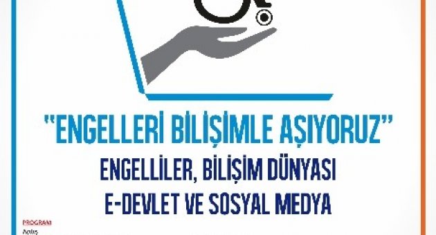Edirne’de ’engelleri Bilişimle Aşıyoruz’ Paneli Düzenlenecek