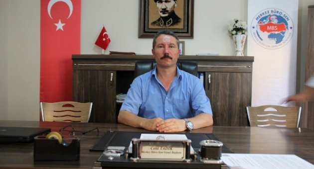 Merkez Büro-sen Genel Başkanı Tadık: