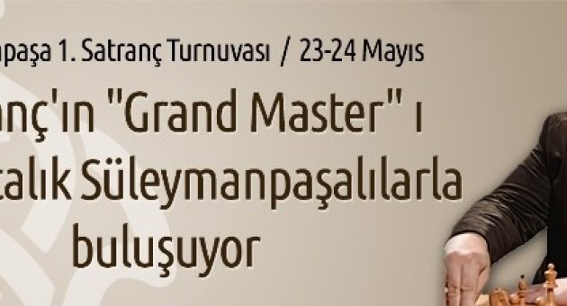 Satranç’ın ’grand Master’ı Süleymanpaşalılarla Buluşuyor