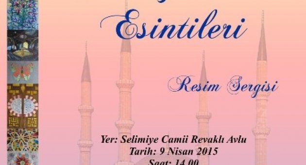 Selimiye Camii Gölgesinde ‘selimiye Esintileri’ Sergisi Açılacak