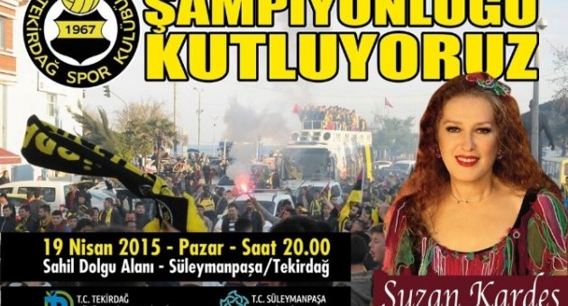 Tekirdağspor Şampiyonluğu Suzan Kardeş İle Kutlayacak