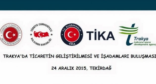 "trakya’da Ticaretin Geliştirilmesi Ve İşadamları Buluşması" Tekirdağ’da Düzenlenecek