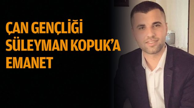Çan Gençliği Süleyman Kopuk'a Emanet