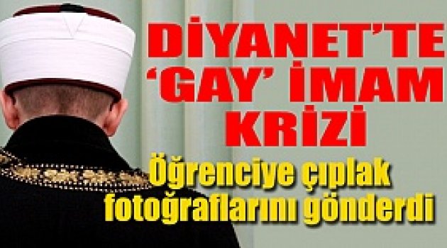 Diyanet'te gay imam krizi!