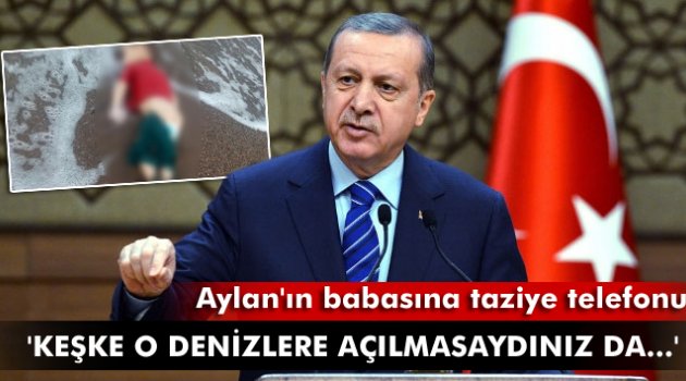Erdoğan'dan Aylan'ın babasına taziye telefonu