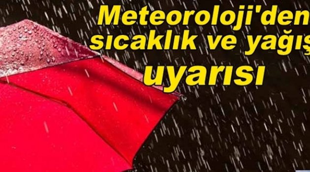 Meteoroloji'den Sıcaklık ve Yağış Uyarısı