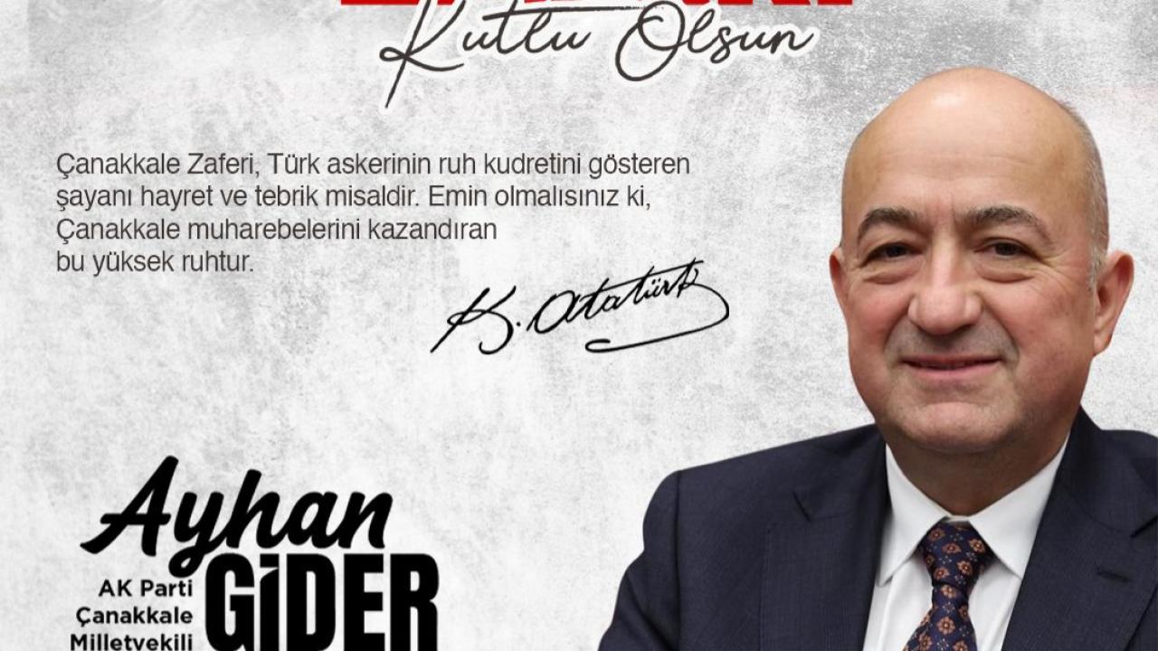 AK Parti Çanakkale Milletvekili Ayhan Gider’in 18 Mart Çanakkale Zaferi ve Şehitleri Anma Günü’nün 111. Yıl Dönümüne İlişkin Mesajı