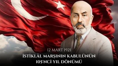 BÜLENT TURAN: “İSTİKLÂL MARŞI MİLLETİMİZİN RUHUDUR”