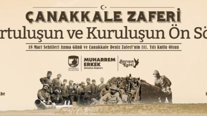 Çanakkale Belediye Başkanı Sayın Muharrem Erkek'in 18 Mart Şehitleri Anma Günü ve Çanakkale Deniz Zaferi'nin 111. Yıl Dönümü Mesajı