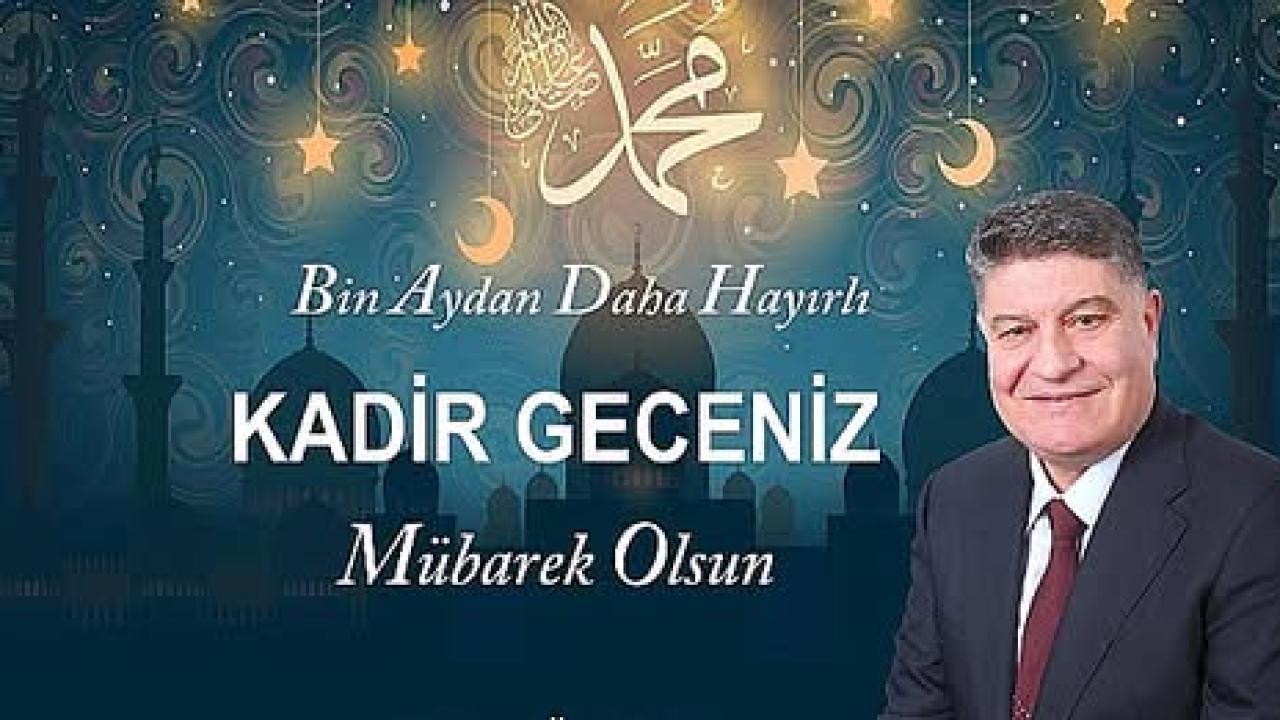 Şahin: "Kadir Gecesi Maneviyatımızı Güçlendiren Özel Bir Gecedir"