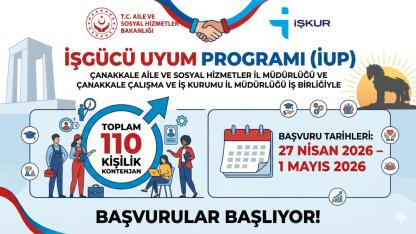 ÇANAKKALE AİLE VE SOSYAL HİZMETLER İL MÜDÜRLÜĞÜ’NE GÖREVLENDİRİLMEK ÜZERE 110 KİŞİLİK İŞGÜCÜ UYUM PROGRAMI DÜZENLENECEK