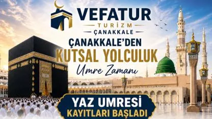 ÇANAKKALE’DEN KUTSAL YOLCULUK: YAZ UMRESİ KAYITLARI BAŞLADI